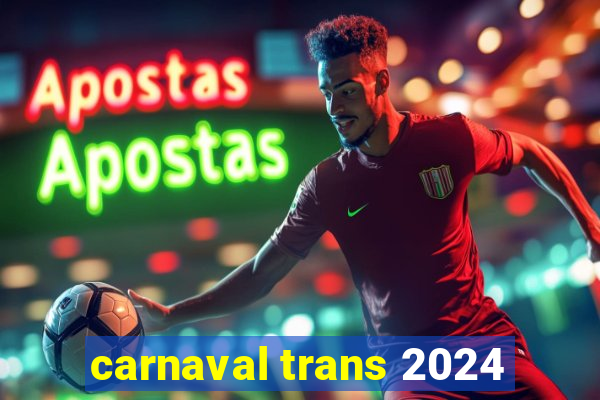 carnaval trans 2024